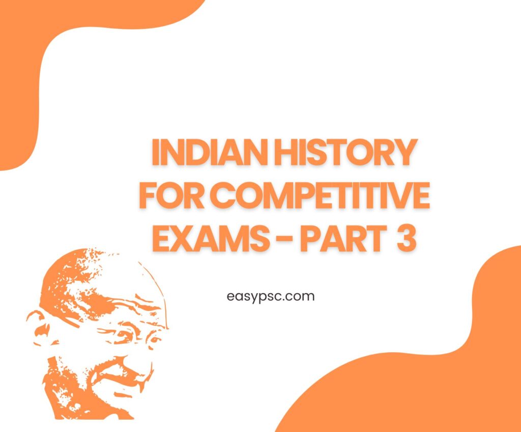 Indian History for Competitive Exams – Part 3