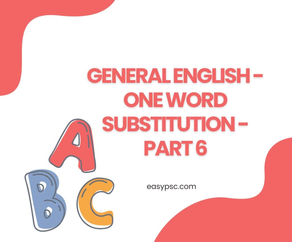 General English – One Word Substitution – Part 6