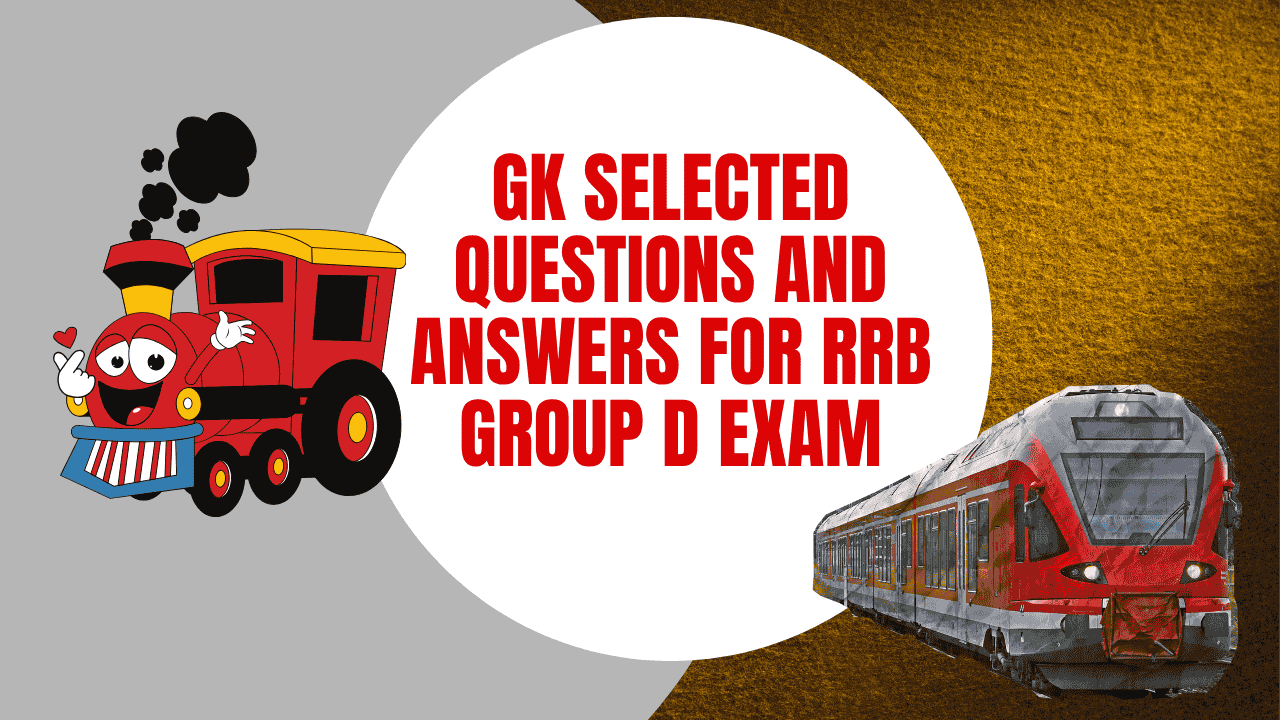 gk selected questions and answers for rrb group d exam